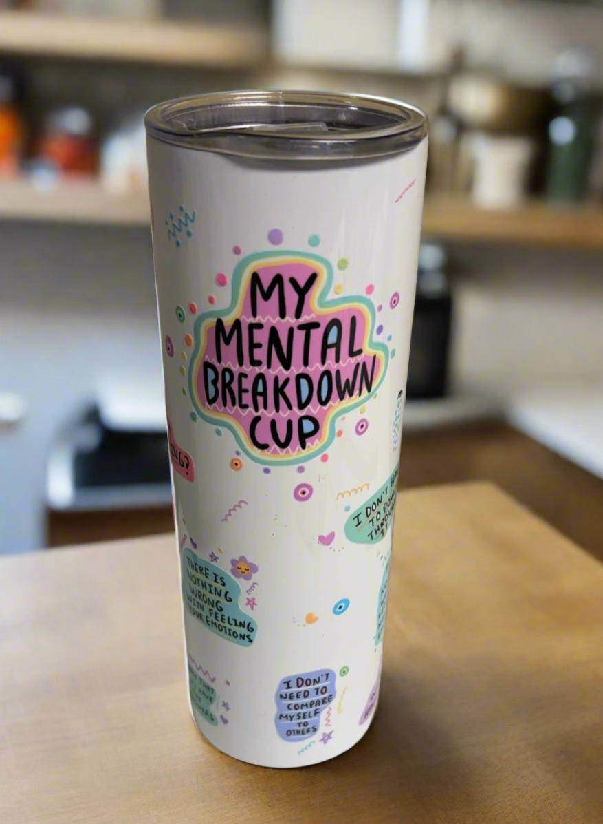 My Mental Breakdown Tumbler