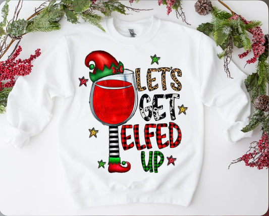 Let’s Get Elfed Up Sweatshirt