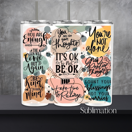 It’s Ok Not To Be Ok - 20oz Skinny Sublimation Tumbler